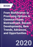 From Biofiltration to Promising Options in Gaseous Fluxes Biotreatment. Recent Developments, New Trends, Advances, and Opportunities- Product Image