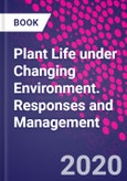 Plant Life under Changing Environment. Responses and Management- Product Image