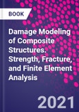 Damage Modeling of Composite Structures. Strength, Fracture, and Finite Element Analysis- Product Image