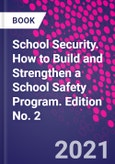 School Security. How to Build and Strengthen a School Safety Program. Edition No. 2- Product Image