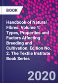 Handbook of Natural Fibres. Volume 1: Types, Properties and Factors Affecting Breeding and Cultivation. Edition No. 2. The Textile Institute Book Series- Product Image