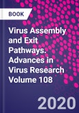Virus Assembly and Exit Pathways. Advances in Virus Research Volume 108- Product Image