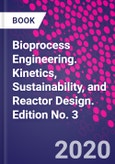 Bioprocess Engineering. Kinetics, Sustainability, and Reactor Design. Edition No. 3- Product Image
