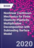 Nonlinear Continuum Mechanics for Finite Elasticity-Plasticity. Multiplicative Decomposition with Subloading Surface Model- Product Image
