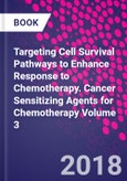 Targeting Cell Survival Pathways to Enhance Response to Chemotherapy. Cancer Sensitizing Agents for Chemotherapy Volume 3- Product Image