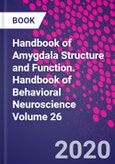 Handbook of Amygdala Structure and Function. Handbook of Behavioral Neuroscience Volume 26- Product Image