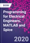 Programming for Electrical Engineers. MATLAB and Spice - Product Thumbnail Image