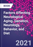 Factors Affecting Neurological Aging. Genetics, Neurology, Behavior, and Diet- Product Image