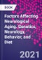 Factors Affecting Neurological Aging. Genetics, Neurology, Behavior, and Diet - Product Thumbnail Image
