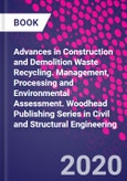 Advances in Construction and Demolition Waste Recycling. Management, Processing and Environmental Assessment. Woodhead Publishing Series in Civil and Structural Engineering- Product Image