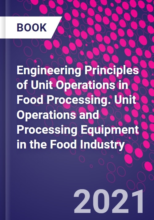 Engineering Principles of Unit Operations in Food Processing. Unit