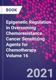 Epigenetic Regulation in Overcoming Chemoresistance. Cancer Sensitizing Agents for Chemotherapy Volume 16- Product Image