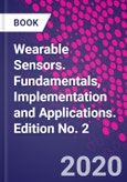 Wearable Sensors. Fundamentals, Implementation and Applications. Edition No. 2- Product Image