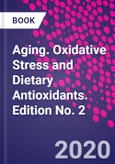 Aging. Oxidative Stress and Dietary Antioxidants. Edition No. 2- Product Image