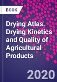 Drying Atlas. Drying Kinetics and Quality of Agricultural Products- Product Image