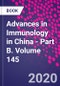 Advances in Immunology in China - Part B. Volume 145 - Product Thumbnail Image