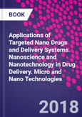 Applications of Targeted Nano Drugs and Delivery Systems. Nanoscience and Nanotechnology in Drug Delivery. Micro and Nano Technologies- Product Image
