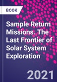 Sample Return Missions. The Last Frontier of Solar System Exploration- Product Image