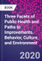 Three Facets of Public Health and Paths to Improvements. Behavior, Culture, and Environment - Product Thumbnail Image