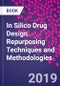 In Silico Drug Design. Repurposing Techniques and Methodologies - Product Image