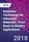 Radiation Technology for Advanced Materials:. From Basic to Modern Applications - Product Thumbnail Image