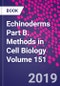 Echinoderms Part B. Methods in Cell Biology Volume 151 - Product Image