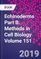 Echinoderms Part B. Methods in Cell Biology Volume 151 - Product Thumbnail Image