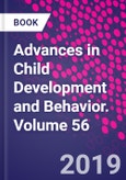 Advances in Child Development and Behavior. Volume 56- Product Image