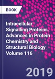 Intracellular Signalling Proteins. Advances in Protein Chemistry and Structural Biology Volume 116- Product Image