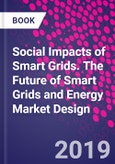 Social Impacts of Smart Grids. The Future of Smart Grids and Energy Market Design- Product Image