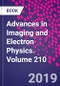 Advances in Imaging and Electron Physics. Volume 210 - Product Thumbnail Image