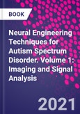 Neural Engineering Techniques for Autism Spectrum Disorder. Volume 1: Imaging and Signal Analysis- Product Image