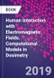 Human Interaction with Electromagnetic Fields. Computational Models in Dosimetry - Product Thumbnail Image