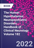 The Human Hypothalamus. Neuropsychiatric Disorders. Handbook of Clinical Neurology Volume 182- Product Image