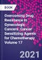 Overcoming Drug Resistance in Gynecologic Cancers. Cancer Sensitizing Agents for Chemotherapy Volume 17 - Product Image