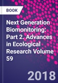 Next Generation Biomonitoring: Part 2. Advances in Ecological Research Volume 59- Product Image