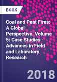 Coal and Peat Fires: A Global Perspective. Volume 5: Case Studies - Advances in Field and Laboratory Research- Product Image