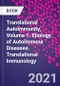 Translational Autoimmunity, Volume 1. Etiology of Autoimmune Diseases. Translational Immunology - Product Image
