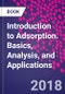 Introduction to Adsorption. Basics, Analysis, and Applications - Product Thumbnail Image