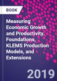 Measuring Economic Growth and Productivity. Foundations, KLEMS Production Models, and Extensions- Product Image