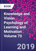 Knowledge and Vision. Psychology of Learning and Motivation Volume 70- Product Image