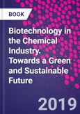 Biotechnology in the Chemical Industry. Towards a Green and Sustainable Future- Product Image