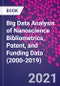 Big Data Analysis of Nanoscience Bibliometrics, Patent, and Funding Data (2000-2019) - Product Thumbnail Image