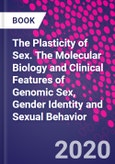 The Plasticity of Sex. The Molecular Biology and Clinical Features of Genomic Sex, Gender Identity and Sexual Behavior- Product Image