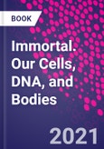 Immortal. Our Cells, DNA, and Bodies- Product Image