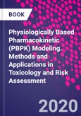Physiologically Based Pharmacokinetic (PBPK) Modeling. Methods and Applications in Toxicology and Risk Assessment- Product Image