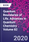 Quantum Boundaries of Life. Advances in Quantum Chemistry Volume 82 - Product Thumbnail Image