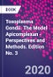 Toxoplasma Gondii. The Model Apicomplexan - Perspectives and Methods. Edition No. 3 - Product Thumbnail Image