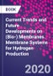 Current Trends and Future Developments on (Bio-) Membranes. Membrane Systems for Hydrogen Production - Product Thumbnail Image