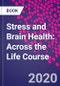 Stress and Brain Health: Across the Life Course - Product Thumbnail Image